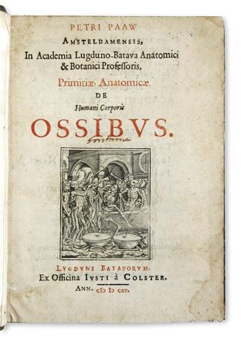 PAAW, PIETER. Primitiae Anatomicae. De Humani Corporis Ossibus. 1615. Lacks the frontispiece and final leaf of dedicatory verse.